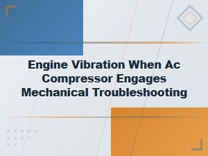 Diagnosing Engine Shake When the Ac Compressor Activates