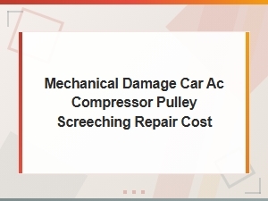 Screeching Car Ac Compressor Pulley Repair Cost