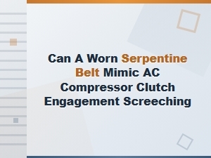 Can a Worn Belt Mimic Clutch Engagement Noise