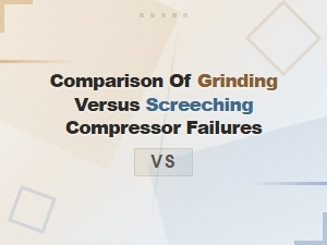 Identifying Grinding or Screeching Compressor Failures