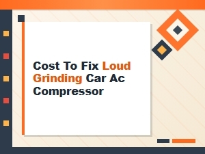 A Loud Grinding Ac Compressor Repair Guide